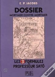 Autour De Blake Et Mortimer Tome 1 : Dossier Mortimer Contre Mortimer ; Les Trois Formules Du Professeur Satô
