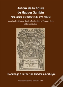 Capa do artigo Autour De La Figure De Hugues Sambin : Menuisier-Architecte Du Xvie Siècle