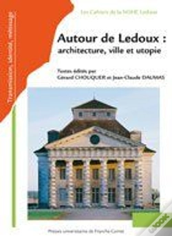 Capa do artigo Autour De Ledoux : Architecture, Ville Et Utopie ; Actes Du Colloque International À La Saline Royal