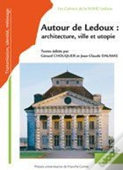 Capa do artigo Autour De Ledoux : Architecture, Ville Et Utopie ; Actes Du Colloque International À La Saline Royal