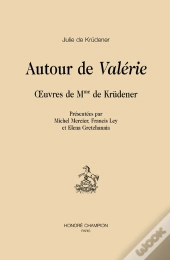 Autour De Valérie ; Oeuvres De Mme De Krudener