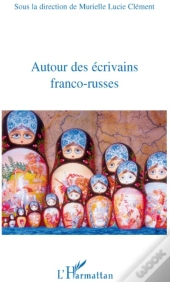 Autour Des Écrivains Franco-Russes