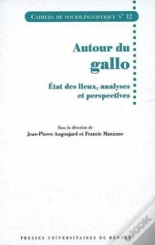Autour Du Gallo ; États Des Lieux, Analyses Et Voies D'Avenir