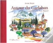 Autour Du Garlaban - Souvenirs Du Petit Marcel