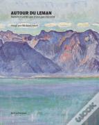 Autour Du Léman ; Histoire Et Esthétique D'Un Espace Lacustre