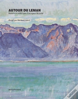 Capa do artigo Autour Du Léman ; Histoire Et Esthétique D'Un Espace Lacustre