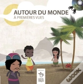 Autour Du Monde A Premieres Vues