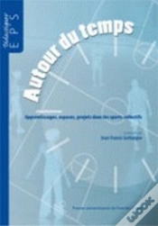 Capa do artigo Autour Du Temps ; Apprentissages, Espaces, Projets Dans Les Sports
