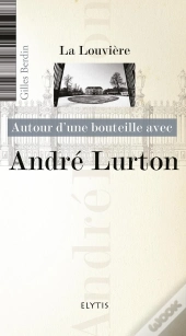 Autour D'Une Bouteille Avec André Lurton