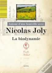Autour D'Une Bouteille Avec : Nicolas Joly ; La Biodynamie