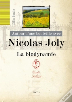 Capa do artigo Autour D'Une Bouteille Avec : Nicolas Joly ; La Biodynamie