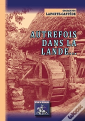 Autrefois Dans La Lande...