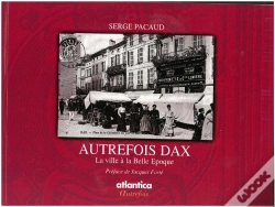 Capa do artigo Autrefois Dax ; La Ville À La Belle Époque