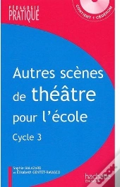Autres Scènes De Théâtre Pour L'École ; Cycle 3