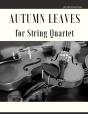 Autumn Leaves For String Quartet - Preview