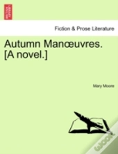 Autumn Man Uvres. (A Novel.)