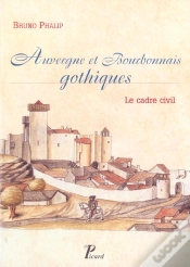 Capa do artigo Auvergne, Bourbonnais Gothiques. : Le Cadre Civil.