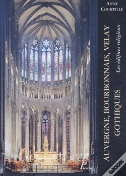Capa do artigo Auvergne, Bourbonnais, Velay Gothiques ; Les Édifices Religieux