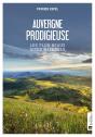 Auvergne Prodigieuse : Les Plus Beaux Sites Naturels - Preview