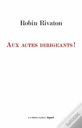 Aux Actes Dirigeants !