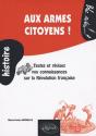 Aux Armes Citoyens ! Testez Et Révisez Vos Connaissances Sur La Révolution Française - Preview