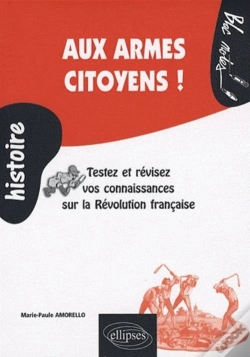 Capa do artigo Aux Armes Citoyens ! Testez Et Révisez Vos Connaissances Sur La Révolution Française