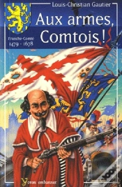 Capa do artigo Aux Armes Comtois ! Franche-Comté 1479-1678