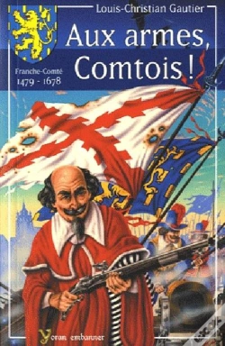 Capa do artigo Aux Armes Comtois ! Franche-Comté 1479-1678