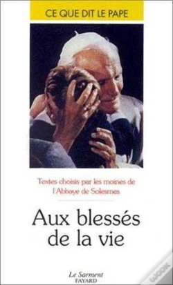 Capa do artigo Aux Blesses De La Vie - Ce Que Dit Le Pape