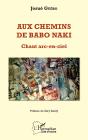 Aux Chemins De Babo Naki ; Chant Arc-En-Ciel - Preview