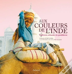 Capa do artigo Aux Couleurs De L'Inde ; Tradition, Artisanat, Vie Quotidienne