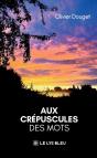 Aux Crépuscules Des Mots - Preview