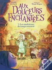 Capa do artigo Aux Douceurs Enchantées Tome 5 : Les Madeleines Du Temps Retrouvé