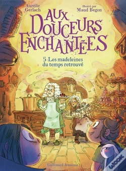 Capa do artigo Aux Douceurs Enchantées Tome 5 : Les Madeleines Du Temps Retrouvé