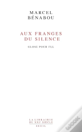 Aux Franges Du Silence : Gloses Pour Fll