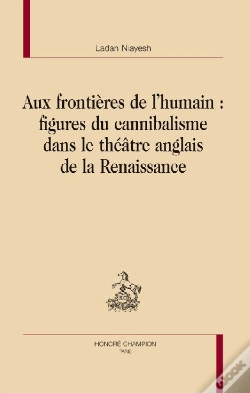 Capa do artigo Aux Frontières De L'Humain : Figures Du Cannibalisme Dans Le Théâtre Anglais De La Renaissance