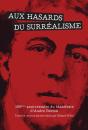 Aux Hasards Du  Surréalisme : 100e Anniversaire Du Manifeste D'André Breton - Preview