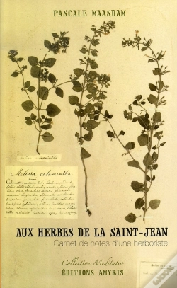 Capa do artigo Aux Herbes De La Saint-Jean, Carnet De Notes D'Une Herboriste