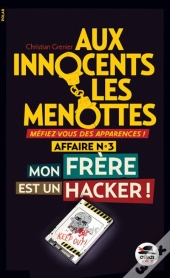 Aux Innocents Des Menottes - Mon Frere Est Unhacker ! (Coll. Oskar Polar)