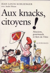 Aux Knacks,Citoyens ! Alsaciens, Gourmands Et Fiers De L'Être