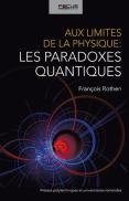 Aux Limites De La Physique ; Les Paradoxes Quantiques