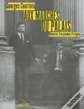 Aux Marches Du Palais ; Mémoires D'Un Preneur D'Otages