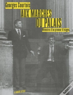Capa do artigo Aux Marches Du Palais ; Mémoires D'Un Preneur D'Otages