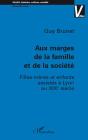 Aux Marges De La Famille Et De La Société ;  Filles-Mères Et  Enfants Assistés À Lyon Au Xixè Siècle - Preview