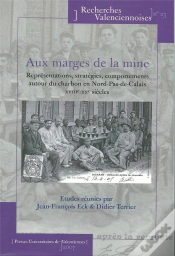 Capa do artigo Aux Marges De La Mine : Représentations, Stratégies, Comportements Autour Du Charbon En Nord-Pas-De-Calais (Xviiie-Xxe)