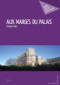 Aux Marges Du Palais - Preview
