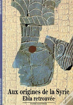 Capa do artigo Aux Origines De La Syrie : Ebla Retrouvée