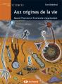 Aux Origines De La Vie ; Quand L'Homme Et Le Microbe S'Apprivoisent - Preview