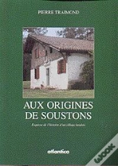 Aux Origines De Soustons ; Esquisse De L'Histoire D'Un Village Landais