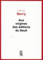 Aux Origines Des Éditions Du Seuil - Preview